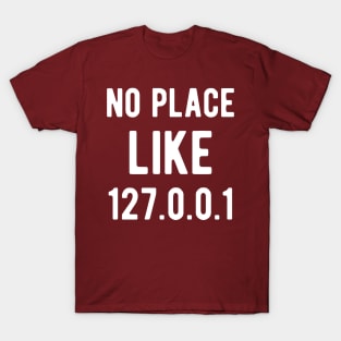 No place like 127.0.0.1 - Funny Programming Jokes - Dark Color T-Shirt